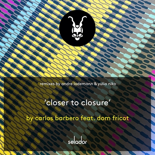 Carlos Barbero, Dom Fricot - Closer To Closure [SEL151]